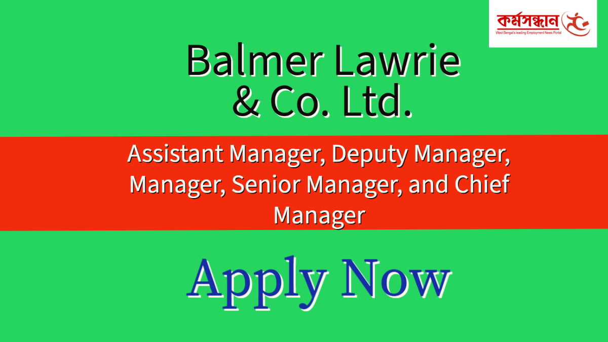 Balmer Lawrie & Co. Ltd. Recruitment 2025 Manager, Assistant Manager, and Other Posts