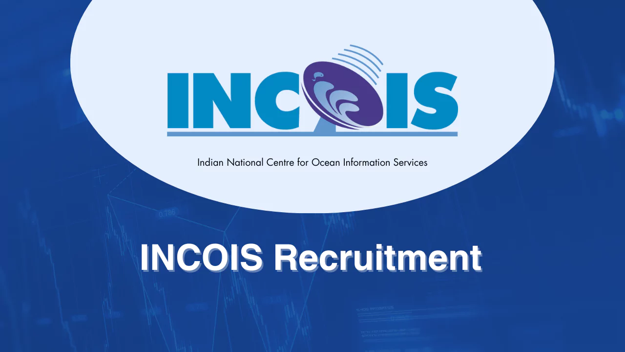 INCOIS Research Associate & JRF Recruitment 2025 Apply for 39 Vacancies